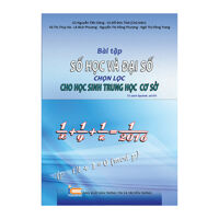 Bài Tập Số Học Và Đại Số Chọn Lọc Cho Học Sinh THCS Tác giả Gs. Nguyễn Tiến Dũng, Gs. Đỗ Đức Thái chủ biên