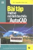 Bài tập thiết kế mô hình ba chiều với autocad