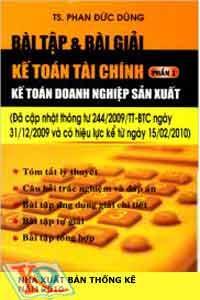 Bài Tập Và Bài Giải Kế Toán Tài Chính (Phần 1: Kế Toán Doanh Nghiệp Sản Xuất)