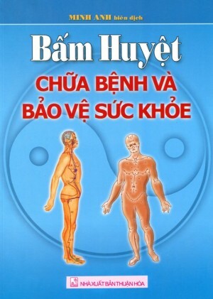 Bấm huyệt chữa bệnh và bảo vệ sức khoẻ