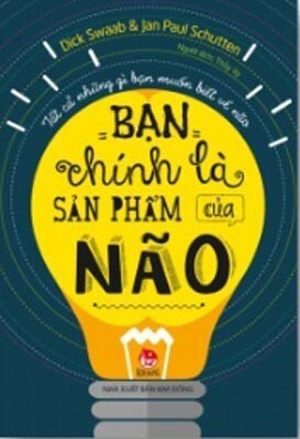 Bạn Chính Là Sản Phẩm Của Não