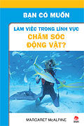 Bạn có muốn làm việc trong lĩnh vực chăm sóc động vật