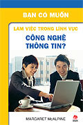 Bạn có muốn làm việc trong lĩnh vực công nghệ thông tin