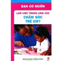 Bạn có muốn làm việc trong lĩnh vực chăm sóc trẻ em - Margaret McAlpine