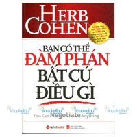 Bạn có thể đàm phán bất cứ điều gì (Sách bỏ túi) – Herb Cohen