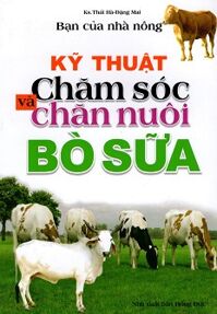 Bạn của Nhà nông - kỹ Thuật chăm sóc và chăn nuôi bò sữa