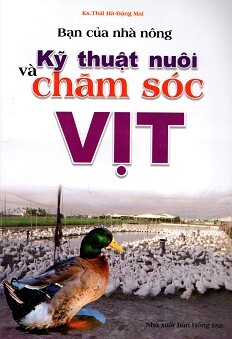 Bạn Của Nhà Nông - Kỹ Thuật Nuôi Và Chăm Sóc Vịt