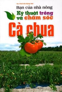 Bạn Của Nhà Nông - Kỹ Thuật Trồng & Chăm Sóc Cà Chua