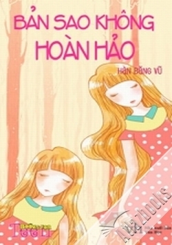 Bản sao không hoàn hảo - Hàn Băng Vũ