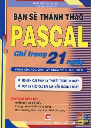 Bạn Sẽ Thành Thạo Pascal Chỉ Trong 21 Ngày - Đậu Quang Tuấn