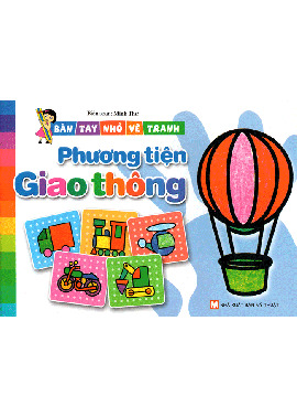 Bàn tay nhỏ vẽ tranh - Phương tiện giao thông