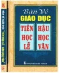 Bàn về giáo dục tiên học lễ hậu học văn