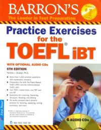 Barron's Practice exercises for the TOEFL - 6th edition - Nhiều tác giả