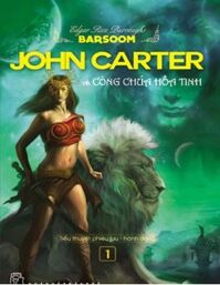 Barsoom (T1): John Carter và Công chúa Hỏa Tinh - Edgar Rice Burroughs