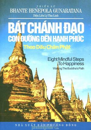 Bát Chánh Đạo Con Đường Đến Hạnh Phúc Theo Dấu Chân Phật