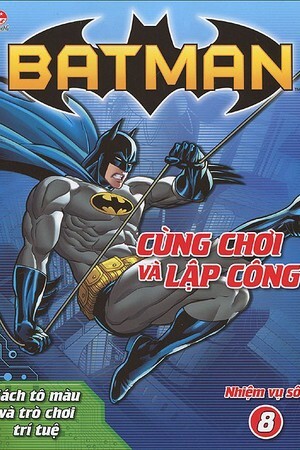 Batman - Cùng chơi và lập công - Nhiệm vụ số 8 - Nhiều tác giả