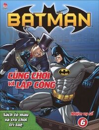 Batman - Cùng chơi và lập công - Nhiệm vụ số 6 - Nhiều tác giả