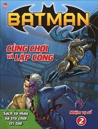 Batman - Cùng Chơi Và Lập Công - Nhiệm Vụ Số 2