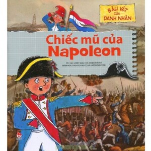 Báu vật của danh nhân: Chiếc mũ của Napoleon - Nhiều tác giả