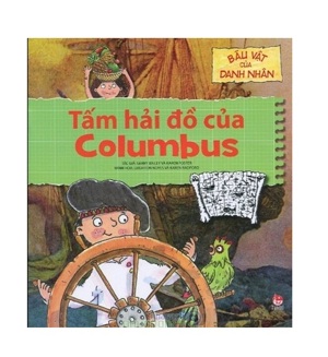 Báu vật của danh nhân: Tấm hải đồ của Columbus - Nhiều tác giả