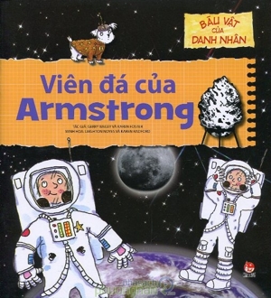 Báu vật của danh nhân: Viên đá của Amstrong - Nhiều tác giả