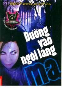 Bảy ngôi làng ma - Đường vào ngôi làng ma - Nhiều tác giả