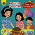 Bé học lễ giáo ai đã lấy cái bánh