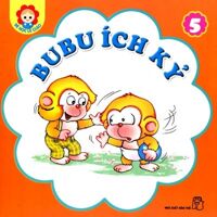 Bé Học Lễ Giáo -  Tập 5 - Bubu Ích Kỷ