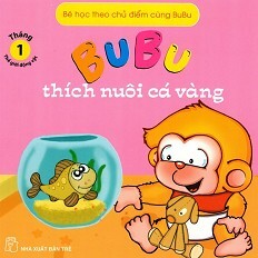 Bé Học Theo Chủ Điểm Cùng BuBu - BuBu Thích Nuôi Cá Vàng