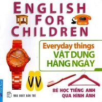 Bé Học Tiếng Anh Qua Hình Ảnh - Vật Dụng Hằng Ngày