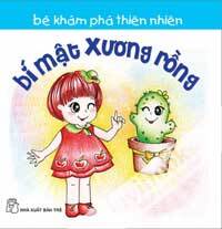 Bé Khám Phá Thiên Nhiên - Bí Mật Xương Rồng