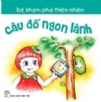 Bé Khám Phá Thiên Nhiên: Câu Đố Ngon Lành