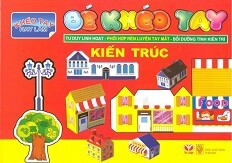 Bé khéo tay kiến trúc