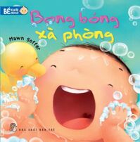 Bé Khỏe Bé Ngoan - Bong Bóng Xà Phòng