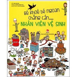 Bé Khỏe Bé Ngoan Chẳng Cần Nhân Viên Vệ Sinh