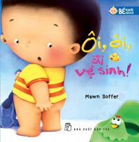 Bé khỏe bé ngoan - Ôi ôi đi vệ sinh