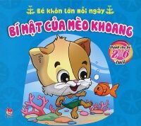 Bé khôn lớn mỗi ngày - Bí mật của Mèo Khoang