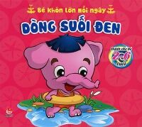 Bé khôn lớn mỗi ngày - Dòng suối đen