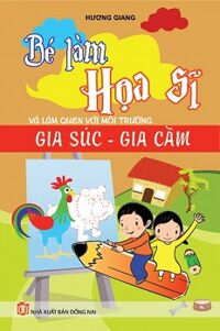 Bé Làm Họa Sĩ Và Làm Quen Với Môi Trường Gia Súc Gia Cầm