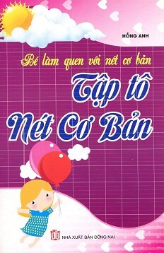 Bé Làm Quen Với Nét Cơ Bản - Tập Tô Nét Cơ Bản