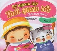 Bé Ngoan Tập Thói Quen Tốt - Thói Quen Chia Sẻ