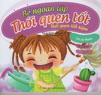 Bé Ngoan Tập Thói Quen Tốt - Thói Quen Tiết Kiệm