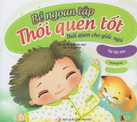 Bé Ngoan Tập Thói Quen Tốt - Thói Quen Cho Giấc Ngủ