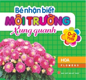 Bé Nhận Biết Môi Trường Xung Quanh - Hoa