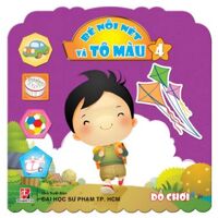 Bé nối nét và tô màu (T4): Đồ chơi - Nhiều tác giả