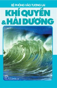 Bệ Phóng Vào Tương Lai - Khí Quyển Và Hải Dương