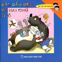 Bé Tập Kể Chuyện - Bác Gấu Đen Và 2 Chú Thỏ