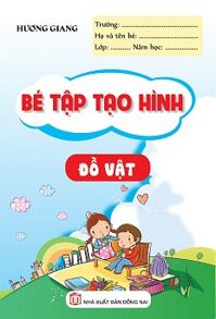 Bé Tập Tạo Hình - Đồ Vật