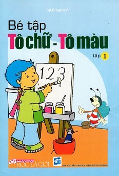 Bé Tập Tô Chữ - Tô Màu (Tập 1)