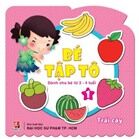 Bé tập tô (T1): Trái cây - Nhiều tác giả